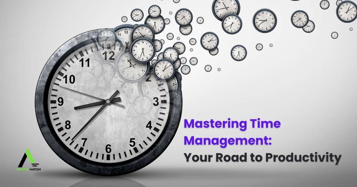 Mastering Time Management: Your Road to Productivity