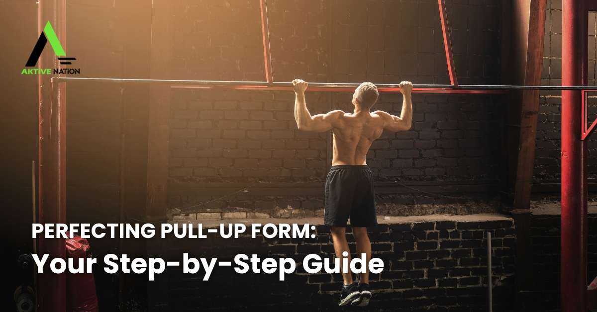 Perfecting Pull-Up Form: Your Step-by-Step Guide