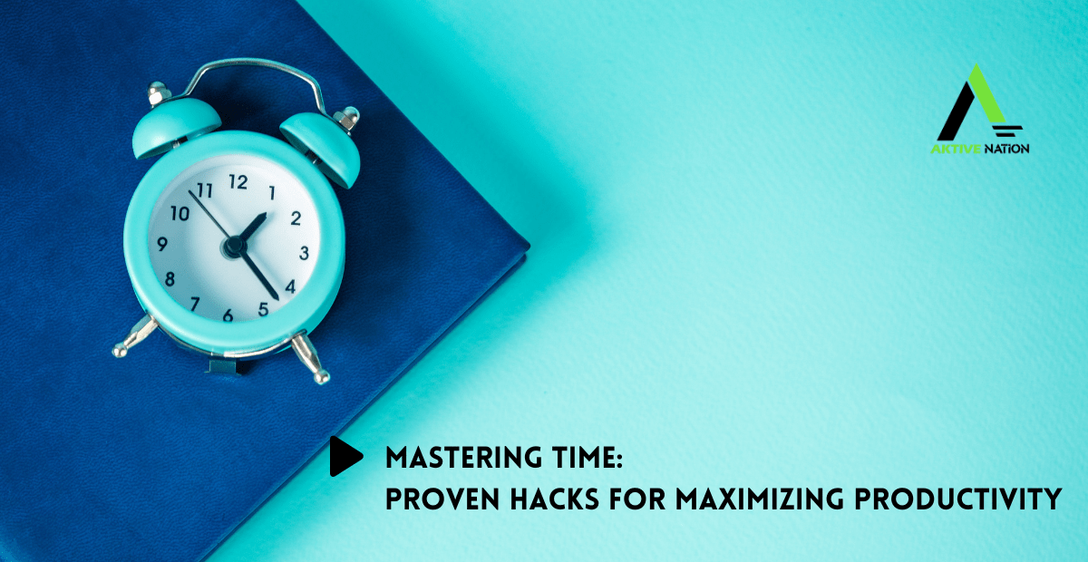 Mastering-Time-Proven-Hacks-for-Maximizing-Productivity